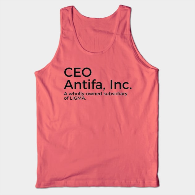 CEO of Antifa, Inc. Tank Top by dikleyt